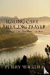 Terry Wardle, Wardle - Healing Care, Healing Prayer