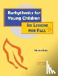Dale, Monica - Eurhythmics for Young Children: Six Lessons for Fall