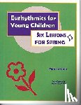 Dale, Monica - Eurhythmics for Young Children: Six Lessons for Spring