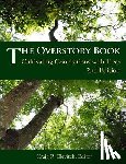 Elevitch, Craig R. - The Overstory Book: Cultivating Connections with Trees, 2nd Edition