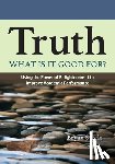 Steele, Bryan Leland - Truth, what is it good for?