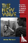 Monaco, James - The New Wave: Truffaut Godard Chabrol Rohmer Rivette