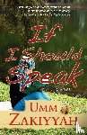 Zakiyyah, Umm - If I Should Speak, A Novel