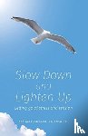 Van Oosterhout, Bob - Slow Down and Lighten Up