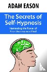 Adam Eason - The Secrets of Self-Hypnosis