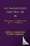 Luetkemeyer, Beth, Kremer, Manny - Let Negativity Pass You By