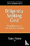 Henry, Gary T. - Diligently Seeking God