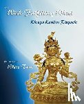 Rinpoche, Khenpo Karthar - The Wish-Fulfilling Wheel: The Practice of White Tara