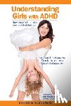 Quinn, Patricia - Understanding Girls with ADHD: How they feel and why they do what they do