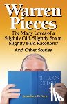 Scott, Jonathan D. - Warren Pieces: The Many Loves of a Slightly Old, Slightly Stout, Slightly Bald Raconteur And Other Stories