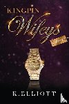 Elliott, K. - King Pin Wifeys, Vol 1