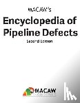 Macaw Engineering - MACAW's Encyclopedia of Pipeline Defects, Second Edition