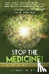 Foster MD, Cynthia a. - Stop the Medicine!: A Medical Doctor's Miraculous Recovery with Natural Healing