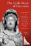 Bodri, William - The Little Book of Hercules: The Physical Aspects of the Spiritual Path