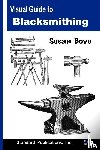 Bove, Susan - Visual Guide to Blacksmithing