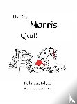 Edgar, Robin A - The Day Morris Quit