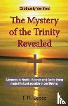Bosse, T R - The Mystery of the Trinity Revealed