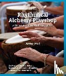 Hull, Arthur - RHYTHMICAL ALCHEMY PLAYSHOP -