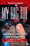 Campbell, Thomas - My Big TOE Awakening Discovery Inner Workings