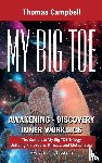 Campbell, Thomas - My Big TOE Awakening Discovery Inner Workings