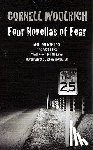 Woolrich, Cornell - Four Novellas of Fear: Eyes That Watch You, The Night I Died, You'll Never See Me Again, Murder Always Gathers Momentum