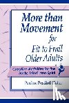 Fisher, Pauline Postiloff - More Than Movement for Fit to Frail Older Adults