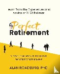 Roadburg, Alan - The Perfect Retirement