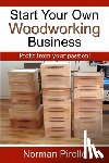 Pirollo, Norman - Start Your Own Woodworking Business