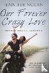 Nolan, Jennifer - Our Forever Crazy Love