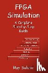 Salemi, Ray - FPGA Simulation: A Complete Step-by-Step Guide