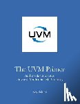 Salemi, Ray - The UVM Primer: A Step-by-Step Introduction to the Universal Verification Methodology