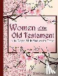 Frank, Barbara - Women of the Old Testament: 14 In-depth Bible Studies for Teens with Mother-daughter Discussion Starters