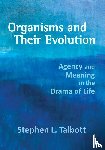 Talbott, Stephen L. - Organisms and Their Evolution