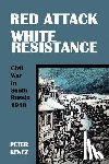 Kenez, Peter - Red Attack, White Resistance