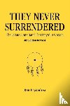 Papandrea, Ron - They Never Surrendered, The Lakota Sioux Band That Stayed in Canada