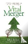 Elliott, Dirk - Vital Merger: A New Church Start Approach That Joins Church Families Together