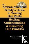 Barksdale-Hall, Roland - The African American Family's Guide to Tracing Our Roots