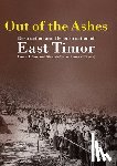 Fox, James J. - Out of the Ashes: Destruction and Reconstruction of East Timor
