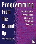 Bartlett, Jonathan - Programming from the Ground Up