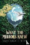 Ferguson, Linda Annas - What the Mirrors Knew