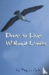 Golden, Bryan - Dare to Live Without Limits