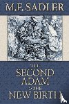 Sadler, M F - The Second Adam and the New Birth