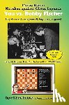 Khmelnitsky, Igor - Chess Exam: You vs. Bobby Fischer: Play the Match, Rate Yourself, Improve Your Game!