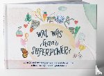  - Wat was haar superkracht?
