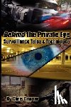Cooper, Chris - Behind the Private Eye: Suveillance Tales & Techniques