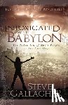 Gallagher, Steve - Intoxicated with Babylon: The Seduction of God's People in the Last Days