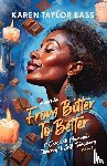 Taylor Bass, Karen - From Bitter to Better