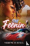 Hall, Sereniti - Still Feenin'