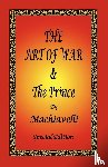 Machiavelli, Niccolo - The Art of War & the Prince by Machiavelli - Special Edition
