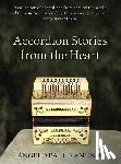 Ramunni, Angelo Paul - Accordion Stories from the Heart: A collection of accordions from around the world and their stories, inspired by the extraordinary people who played